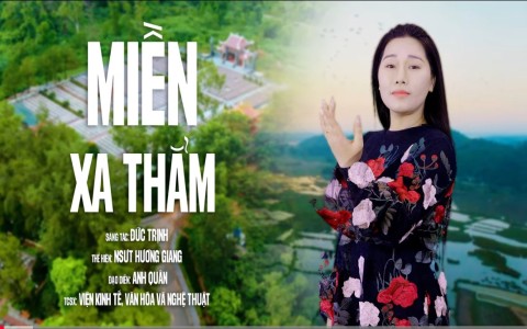 Nỗi xúc động trong bản tình ca “Miền Xa Thẳm” khi được NSƯT Hương Giang thể hiện